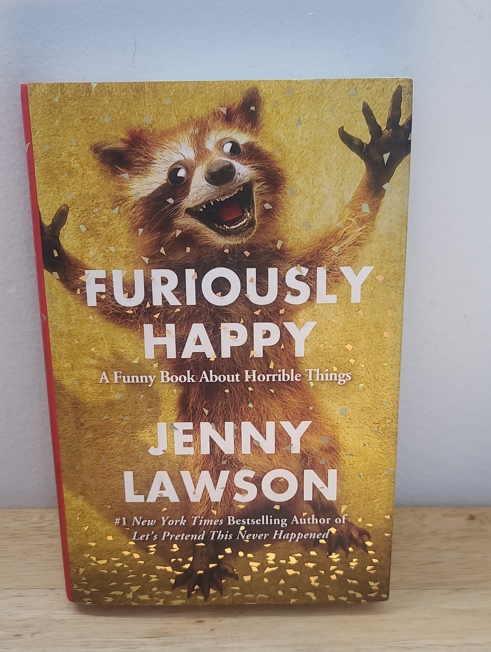 Furiously Happy A Funny Book About Horrible Things by Jenny Lawson